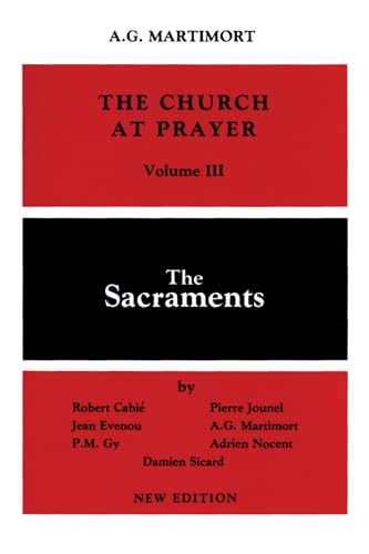 Beispielbild fr The Church of Prayer Volume III: The Sacraments (Church at Prayer) (Volume 3) zum Verkauf von HPB-Red