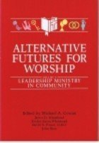 Imagen de archivo de Alternative Futures for Worship Vol. I : General Introduction a la venta por Better World Books: West