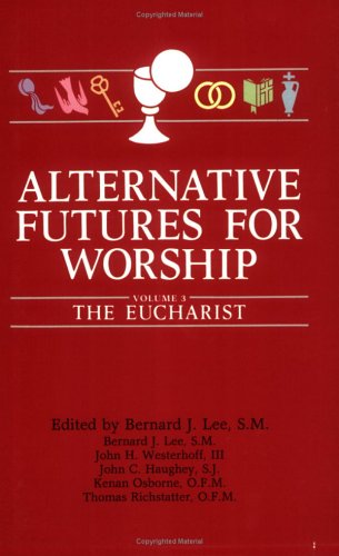 Imagen de archivo de Alternative Futures for Worship Vol. III : The Eucharist a la venta por Better World Books: West