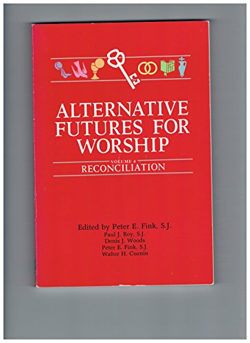9780814614969: Reconciliation (v. 4) (Alternative Futures for Worship)
