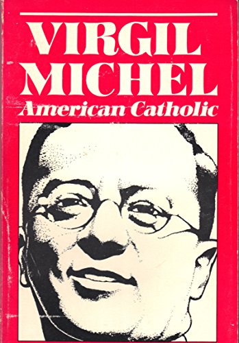 Imagen de archivo de Virgil Michel: American Catholic a la venta por ThriftBooks-Atlanta