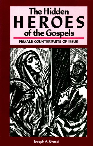 Beispielbild fr The Hidden Heroes of the Gospels: Female Counterparts of Jesus zum Verkauf von Wonder Book