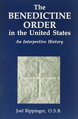Stock image for The Benedictine Order in the United States : An Interpretive History for sale by Better World Books: West