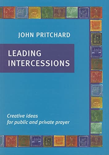 Stock image for Leading Intercessions: Creative Ideas for Public and Private Prayer for sale by Redux Books