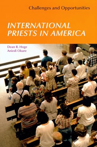 Stock image for International Priests in America: Challenges And Opportunities for sale by BooksRun