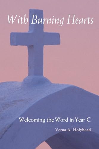 Stock image for Welcoming the Word in Year C: With Burning Hearts: Welcoming the World for sale by Chiron Media