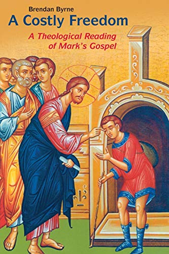 Stock image for A Costly Freedom: A Theological Reading of Mark's Gospel for sale by HPB-Emerald
