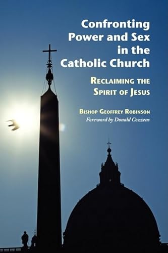 Stock image for Confronting Power And Sex In The Catholic Church: Reclaiming the Spirit of Jesus for sale by Open Books