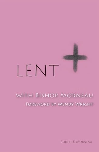 Stock image for Lent with Bishop Morneau for sale by Tall Stories BA