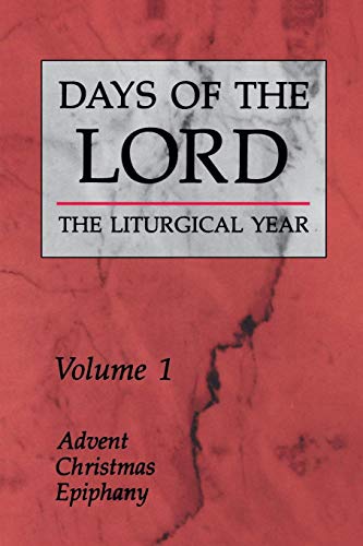 9780814618998: Days of the Lord: The Liturgical Year Volume 1: Advent, Christmas, Epiphany