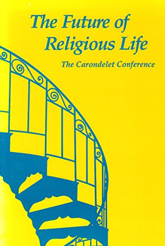 Imagen de archivo de Proceedings of the Carondelet Conference on the Future of Religious Life a la venta por Wonder Book