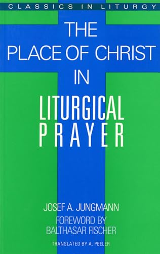 Beispielbild fr Place of Christ in Liturgical Prayer zum Verkauf von BooksRun
