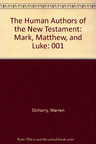 9780814619568: The Human Authors of the New Testament: Mark, Matthew, and Luke: 001