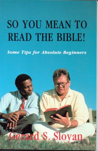 Beispielbild fr So You Mean to Read the Bible!: Some Tips for Absolute Beginners zum Verkauf von Kennys Bookshop and Art Galleries Ltd.
