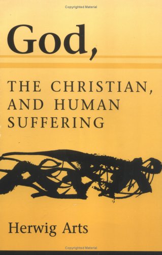 God, the Christian and Human Suffering