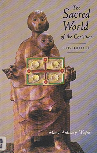 Stock image for The Sacred World of the Christian: Sensed in Faith for sale by OwlsBooks