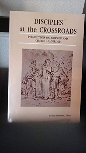 Imagen de archivo de Disciples at the Crossroads: Perspectives on Worship and Church Leadership a la venta por HPB-Red