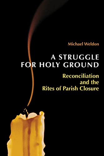 Beispielbild fr Struggle for Holy Ground: Reconciliation and the Rites of Parish Closure zum Verkauf von Goodwill