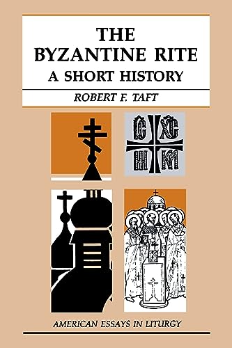 9780814621639: Byzantine Rite: A Short History (American Essays in Liturgy)