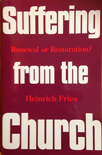 Beispielbild fr Suffering from the Church: Renewal or Restoration? zum Verkauf von Redux Books