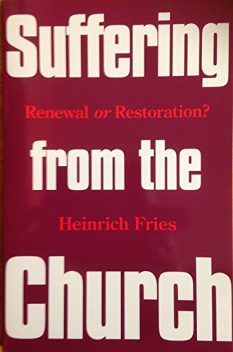 Stock image for Suffering from the Church: Renewal or Restoration? for sale by Redux Books