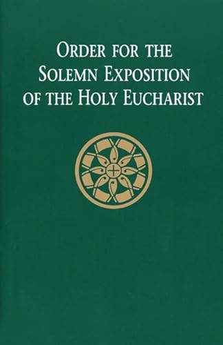 Stock image for Order for the Solemn Exposition of the Holy Eurcharist for sale by SecondSale