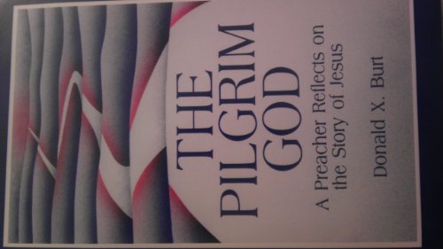 9780814622469: The Pilgrim God: A Preacher Reflects on the Story of Jesus