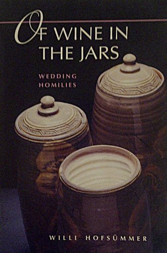 Stock image for Of Wine in the Jars: Wedding Homilies for sale by ThriftBooks-Dallas