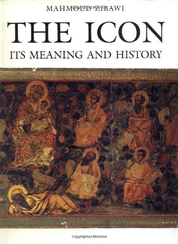 The Icon: Its Meaning and History (9780814622643) by Zibawi, Mahmoud