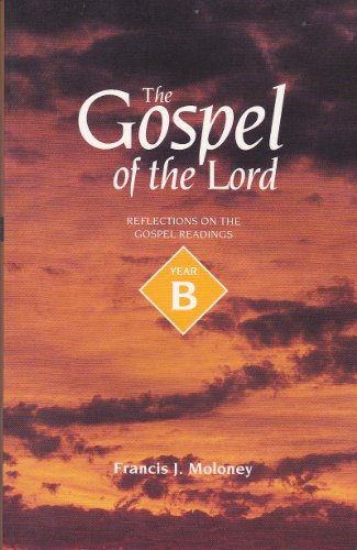 Stock image for The Gospel of the Lord: Reflections on the Gospel Readings : Year B for sale by HPB Inc.