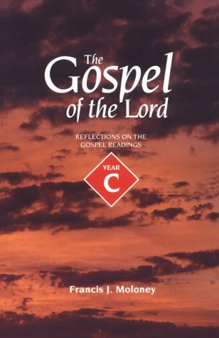 Stock image for The Gospel of the Lord: Reflections on the Gospel Readings : Year C for sale by HPB-Ruby