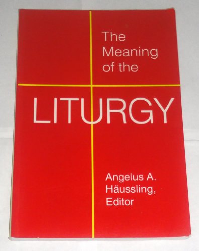 9780814622735: The Meaning of the Liturgy