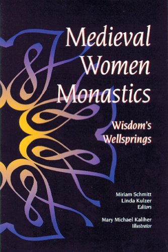 Beispielbild fr Medieval Women Monastics: Wisdom's Wellsprings zum Verkauf von WorldofBooks