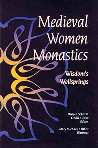 Stock image for Medieval Women Monastics: Wisdom's Wellsprings for sale by SecondSale