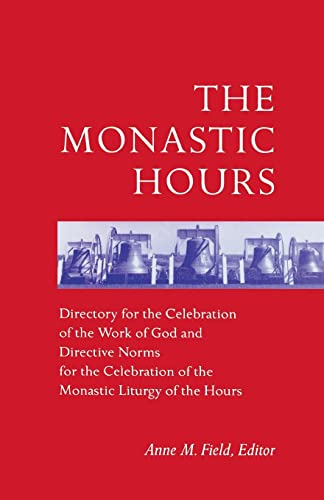 Beispielbild fr The Monastic Hours - Directory for the Celebration of the Work of God and Directive Norms for the Celebration of the Celebration of the Monastic Liturgy of the Hours zum Verkauf von BooksRun