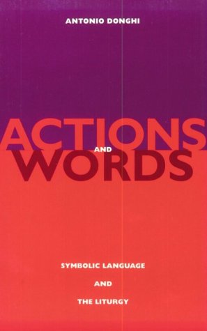 Beispielbild fr Actions and Words: Symbolic Language and the Liturgy zum Verkauf von Wonder Book