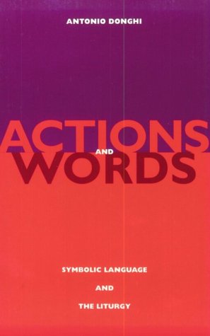 Stock image for Actions and Words: Symbolic Language and the Liturgy for sale by Wonder Book