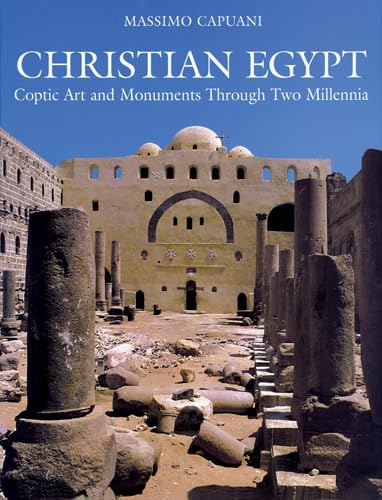 Beispielbild fr Christian Egypt : Coptic Art and Monuments Through Two Millennia zum Verkauf von Better World Books