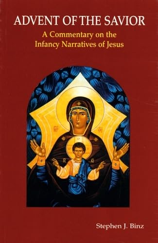 9780814624104: Advent of the Savior: A Commentary on the Infancy Narratives of Jesus