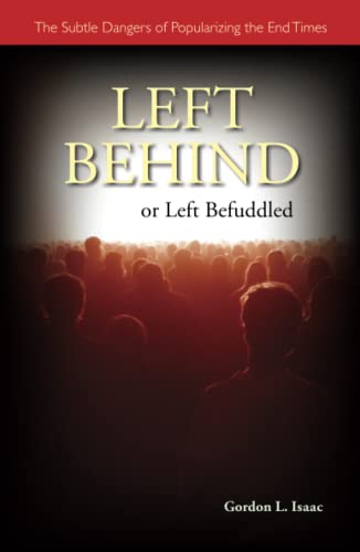 Stock image for Left Behind or Left Befuddled: The Subtle Dangers of Popularizing the End Times for sale by BooksRun