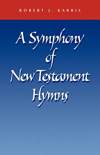 Imagen de archivo de A Symphony of New Testament Hymns: The Liturgical Movement in the United States of America 1926-1955 a la venta por WorldofBooks