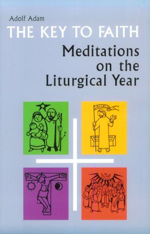 Beispielbild fr Key to Faith: Meditations on the Liturgical Year zum Verkauf von WorldofBooks