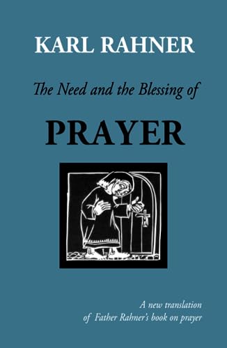 Stock image for The Need and the Blessing of Prayer for sale by Blue Vase Books