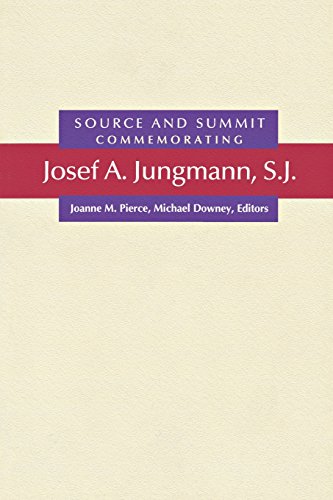 Stock image for Source and Summit: Commemorating Josef A. Jungmann, S.J. for sale by More Than Words