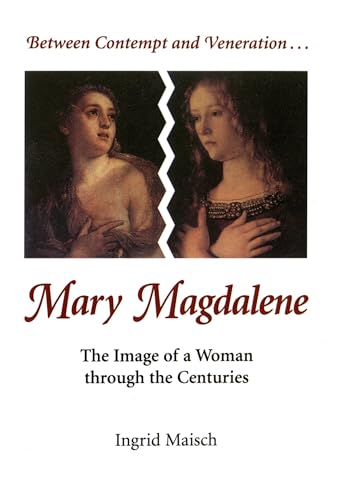 Mary Magdalene The Image of a Woman through the Centuries - Ingrid Maisch