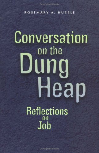 Imagen de archivo de Conversation on the Dung Heap: Reflections on Job a la venta por SecondSale