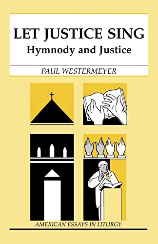 Stock image for Let Justice Sing: Hymnody and Justice (American Essays in Liturgy) for sale by Gulf Coast Books