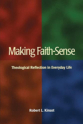 Beispielbild fr Making Faith-Sense: Theological Reflection in Everyday Life zum Verkauf von SecondSale