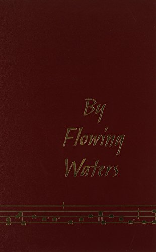 9780814625958: By Flowing Waters: Chant for the Liturgy, a Collection of Unaccompanied Song for Assemblies, Cantors, and Choirs