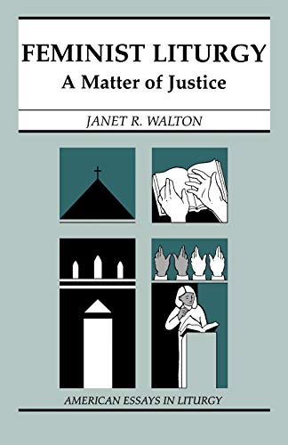 Stock image for Feminist Liturgy : A Matter of Justice for sale by Better World Books